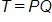 T equals, P Q