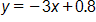 y equals, negative 3 x plus 0 point 8
