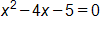 x squared, minus 4 x, minus 5, equals 0