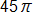 45 pi