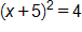 open parenthesis, x plus 5, close parenthesis, squared, equals 4