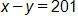 x minus y, equals 201
