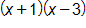 open parenthesis, x plus 1, close parenthesis, times, open parenthesis, x minus 3, close parenthesis