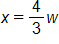 x equals, four thirds w