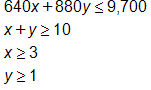 640 x, plus 880 y, is less than or equal to 9,700; x plus y is greater than or equal to 10; x is greater than or equal to 3; y is greater than or equal to 1