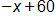 negative x plus 60