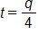 t equals, q over 4