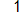 1