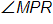 angle M P R
