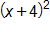 open parenthesis, x plus 4, close parenthesis, squared