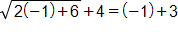 the square root of 2 times negative 1, plus 6, end root, plus 4, equals, negative 1 plus 3