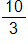 the fraction 10 over 3