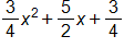 three fourths x squared, plus, five halves x, plus, three fourths
