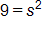 9 equals, s squared