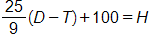 the fraction 25 over 9, end fraction, times, open parenthesis, D minus T, close parenthesis, plus 100, equals H.