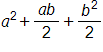 a, squared, plus the fraction a, times b, over 2, end fraction, plus the fraction b squared over 2