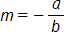 m equals, the negative of the fraction a over b