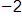 negative 2