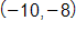 negative 10 comma negative 8