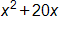 x squared, plus 20 x