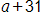 a, plus 31 
