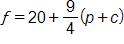 f equals, 20 plus the fraction 9 over 4, end fraction, times, open parenthesis, p plus c, close parenthesis