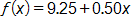 f of x equals, 9 point 2 5, plus 0 point 5 0 x
