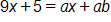 9 x plus 5, equals, a, x plus a, b