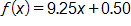 f of x equals, 9 point 2 5 x, plus 0 point 5 0 