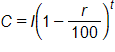 C equals, I times, open parenthesis, 1 minus, the fraction r over 100, close parenthesis, to the t power