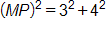 open parenthesis, the length of line segment M P, close parenthesis, squared, equals, 3 squared plus 4 squared