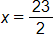 x equals, the fraction 23 over 2