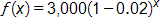 f of x equals, 3,000 times, open parenthesis, 1 minus 0 point 0 2, close parenthesis, to the x power