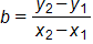 b equals, the fraction with numerator y sub 2 minus y sub 1, and denominator x sub 2 minus x sub 1, end fraction