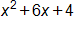 x squared, plus 6 x, plus 4