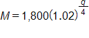 M equals 1,800 times, 1 point 0 2, to the power of the fraction q over 4