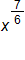 x raised to the fraction 7 over 6, power