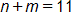 n plus m, equals 11