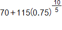 70 plus 115, times, open parenthesis, 0 point 7 5, close parenthesis, raised to the power ten fifths