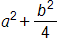 a, squared, plus the fraction b squared over 4