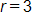r equals 3