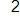 2