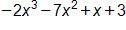 negative 2, x cubed, minus 7, x squared, plus x, plus 3