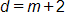 d equals m, plus 2