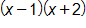 open parenthesis, x minus 1, close parenthesis, times, open parenthesis, x plus 2, close parenthesis