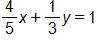 four fifths x, plus one third y, equals 1