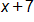 x plus 7