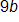 9 b
