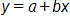 y equals, a, plus b x