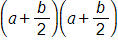 open parenthesis, a, plus the fraction b over 2, close parenthesis, times, open parenthesis, a, plus the fraction b over 2, close parenthesis